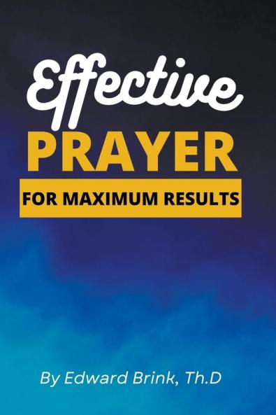 Effective Prayer for Maximum Results