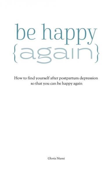 How To Be Happy Again