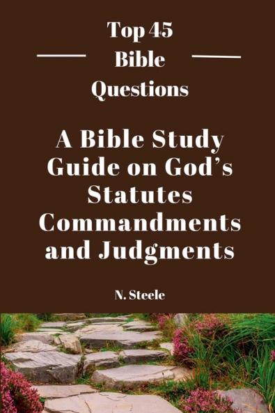 A Bible Study Guide on God's Statutes Commandments And Judgments