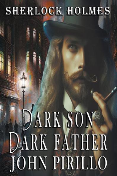 Sherlock Holmes Dark Son Dark Father