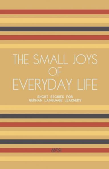 The Small Joys of Everyday Life