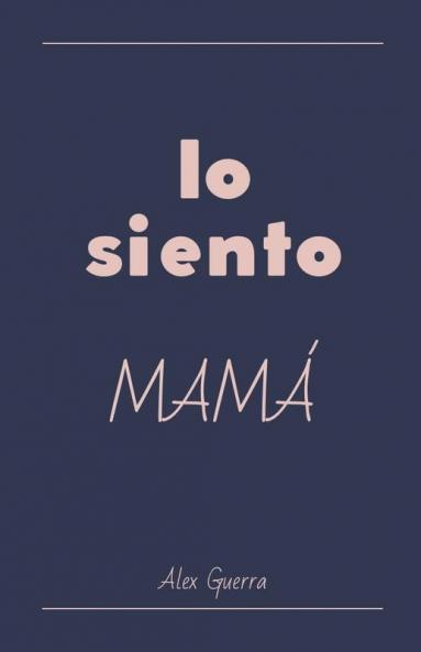 Lo siento mamá
