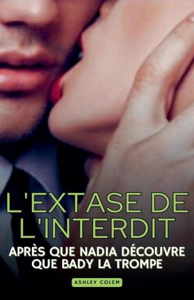 L'extase de l'interdit