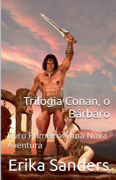 Trilogia Conan o Bárbaro Livro Primeiro