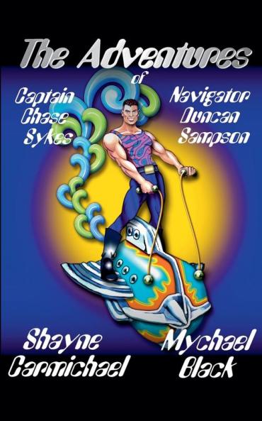 The Adventures of Captain Chase Sykes & Navigator Duncan Sampson