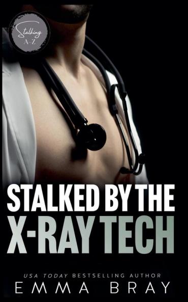 Stalked by the X-Ray Tech