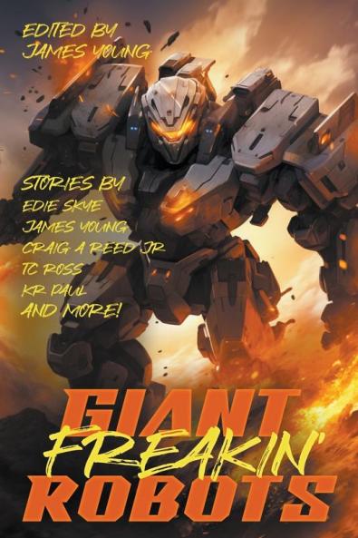GIANT! FREAKIN'! ROBOTS!