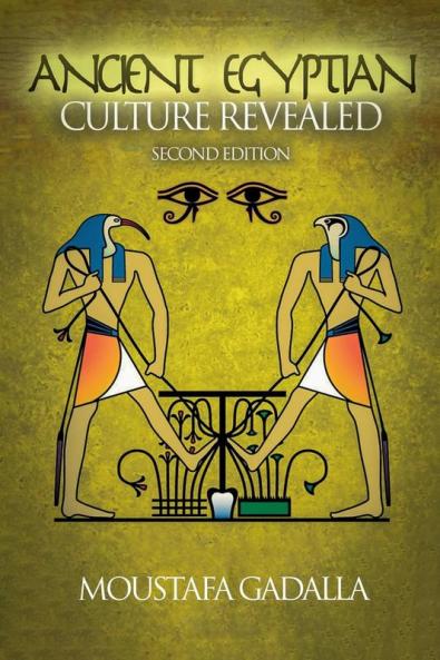The Ancient Egyptian Culture Revealed 2nd Edition