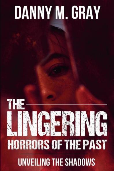 The Lingering Horrors of the Past