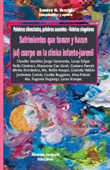 Palabras silenciadas palabras ausentes. Relatos singulares. Sufrimientos que toman y hacen (al) cuerpo en la clínica infanto-juvenil