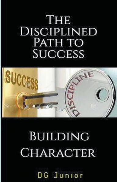 The Disciplined Path to Success