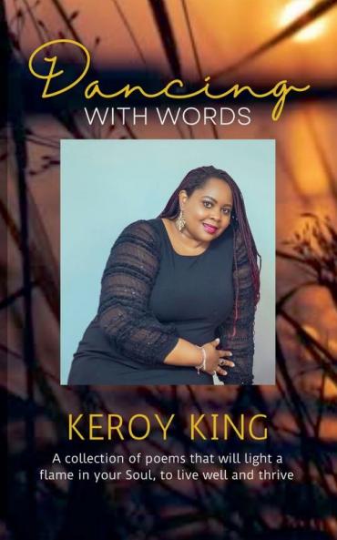Dancing With Words - A collection of poems that will light a flame in your Soul to live well and thrive
