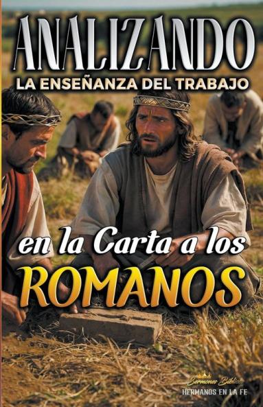 Analizando la Enseñanza del Trabajo en la Carta a los Romanos