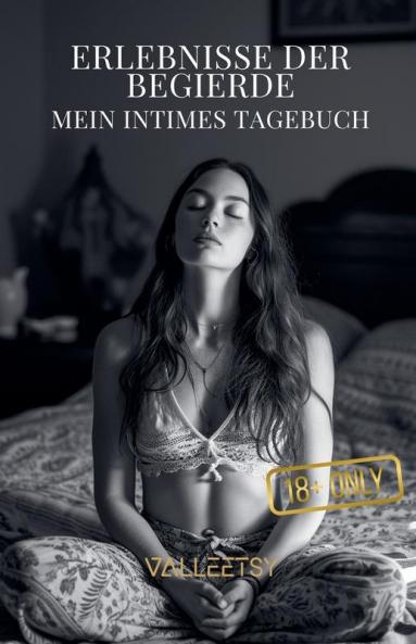 Erlebnisse der Begierde | Mein intimes Tagebuch