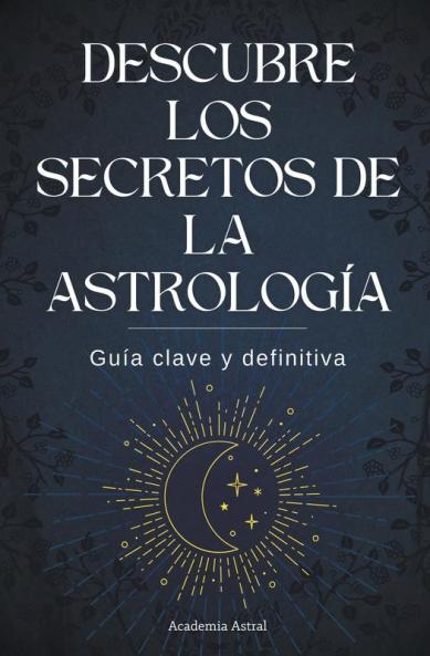 Descubre los secretos de la astrología