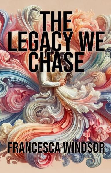 The Legacy We Chase