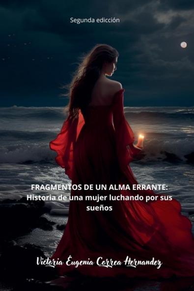 Fragmentos de un alma errante. Historia de una mujer luchando por sus sueños