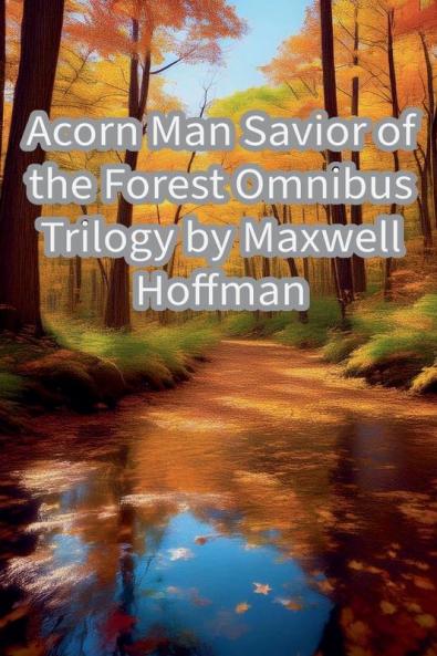Acorn Man Savior of the Forest