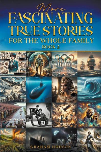 More  Fascinating True Stories  for the Whole Family