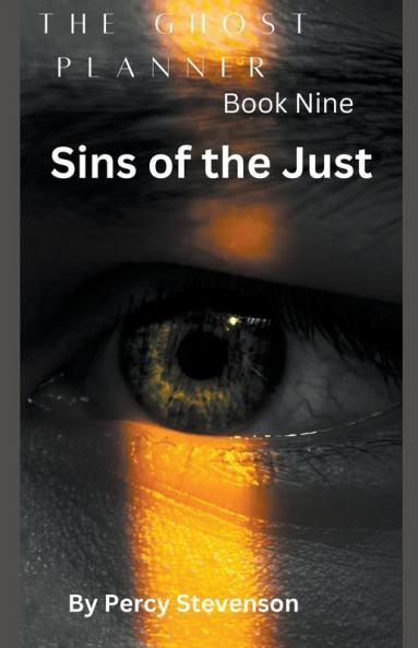 The Ghost Planner ... Book  Nine ... Sin's of the Just ...