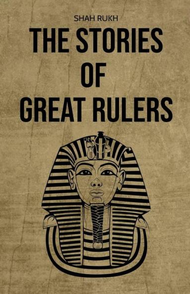 The Stories of Great Rulers