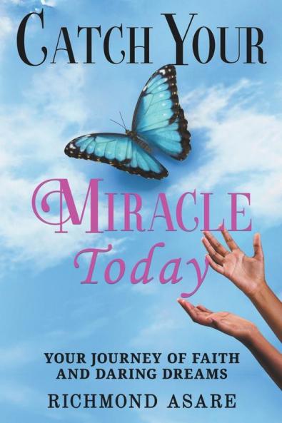 Catch Your Miracle Today