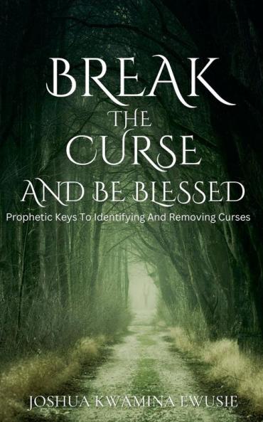 Break The Curse And Be Blessed