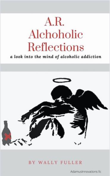 A.R. Alcoholic Reflections