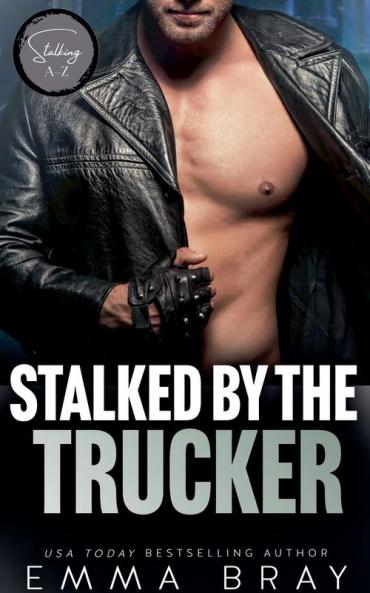 Stalked by the Trucker