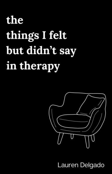 The Things I Felt but Didn’t Say in Therapy