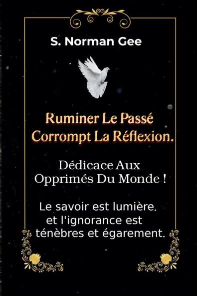 Ruminer Le passé Corrompt La Reflexion !
