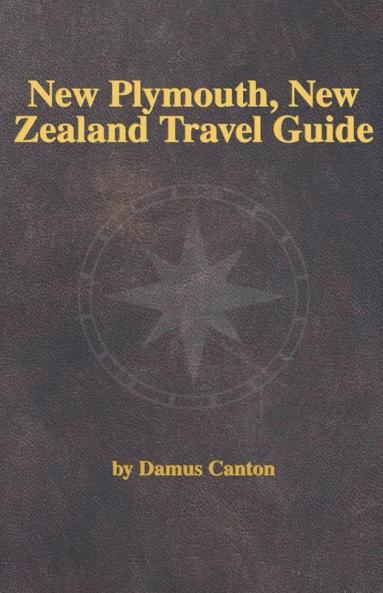 New Plymouth New Zealand Travel Guide