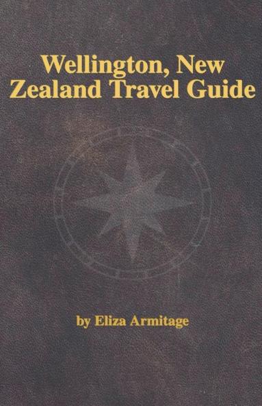Wellington New Zealand Travel Guide