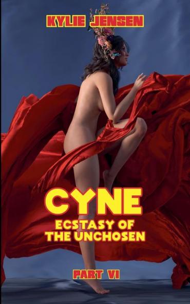 Cyne - Ecstasy of the Unchosen (Part VI)