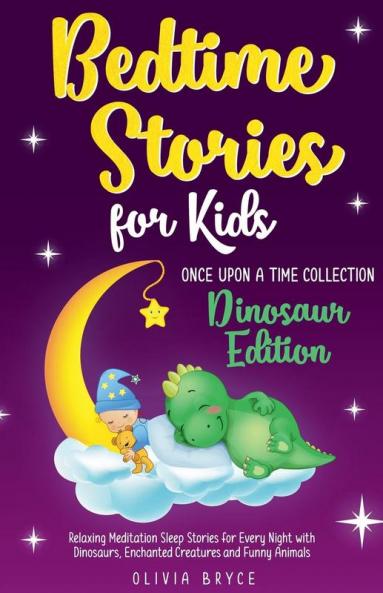 BEDTIME STORIES FOR KIDS  Relaxing Meditation Sleep Stories for Every Night with Dinosaurs Enchanted Creatures and Funny Animals