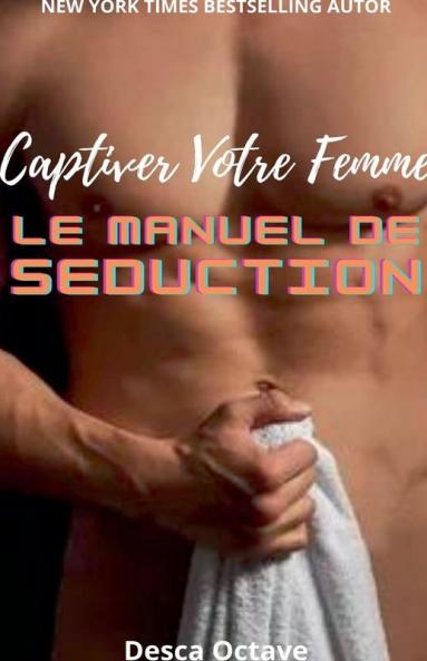 Captiver Votre Femme