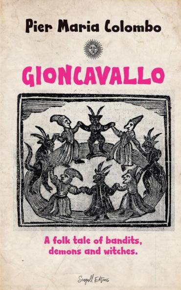 Gioncavallo  - A Folk Tale of Bandits Demons and Witches.