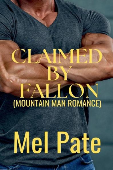 Claimed By Fallon (A Mountain Man Romance)