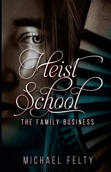 Heist School The Family Business