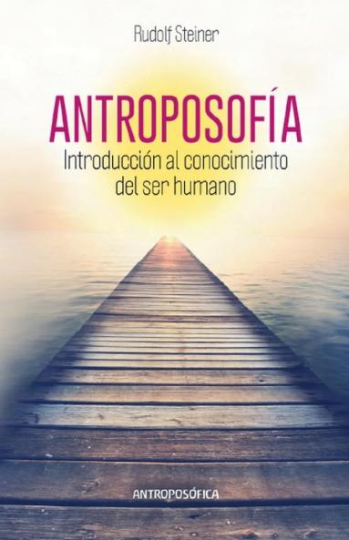 Antroposofía Introducción al Conocimiento del Ser Humano
