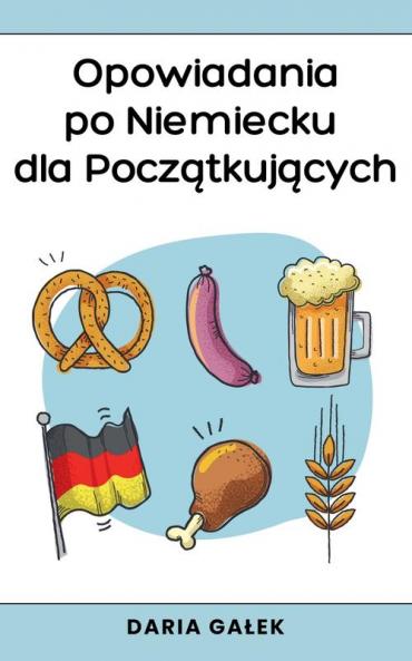Opowiadania po Niemiecku dla Początkujących