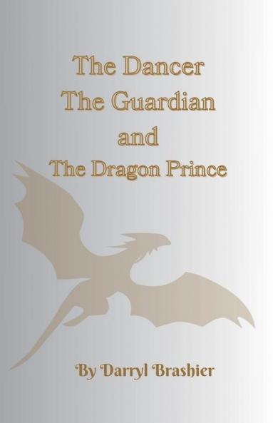 The Dancer The Guardian and The Dragon Prince