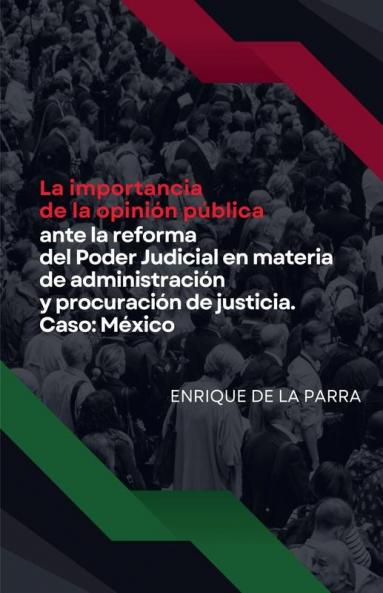 La importancia de la opinión pública ante la reforma del Poder Judicial en materia de administración y procuración de justicia. Caso