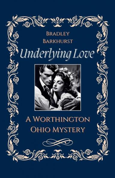 Underlying Love A Worthington Ohio Mystery