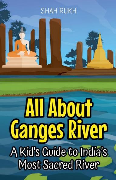 All About Ganges River