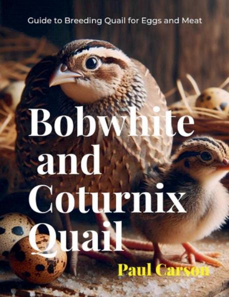 Bobwhite and Coturnix Quail