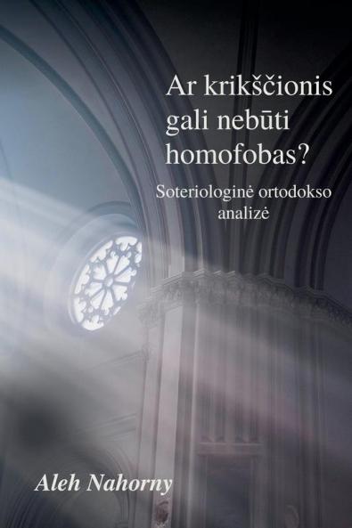 Ar krikščionis gali nebūti homofobas?