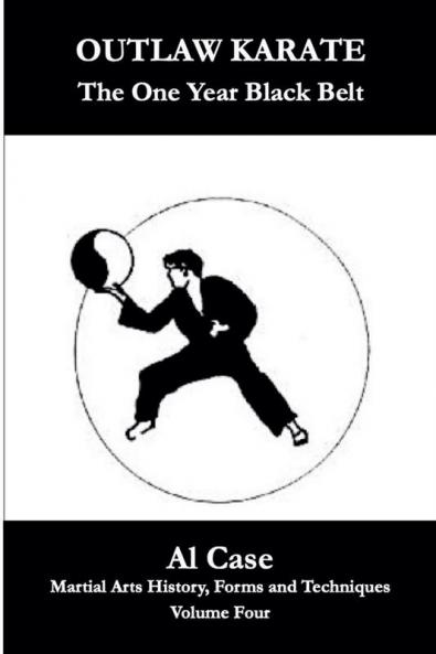 Outlaw Karate ~ The One Year Black Belt