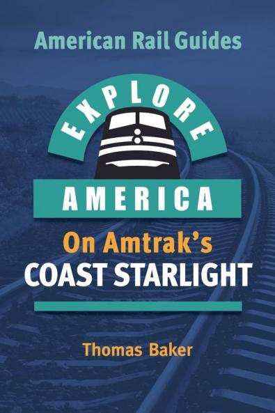 Explore America on Amtrak's Coast Starlight