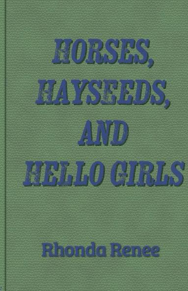 Horses Hayseeds and Hello Girls